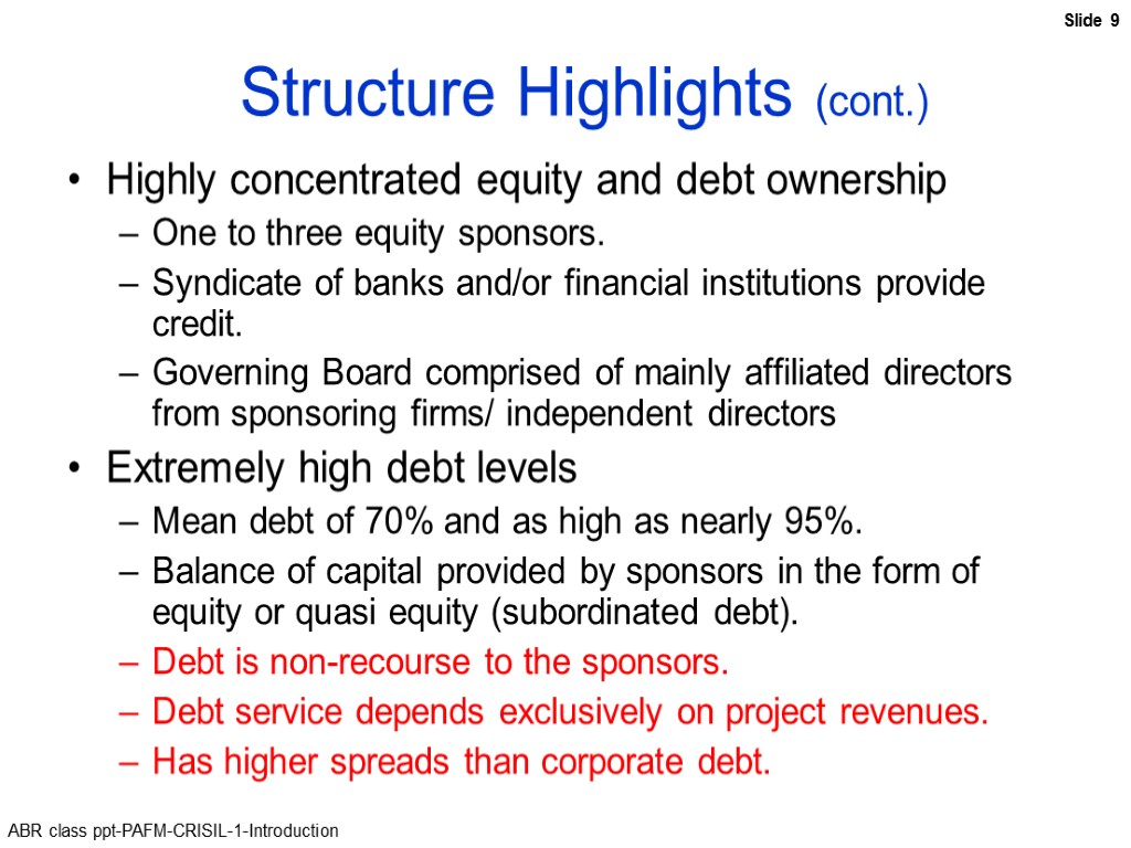 Structure Highlights (cont.) Highly concentrated equity and debt ownership One to three equity sponsors.